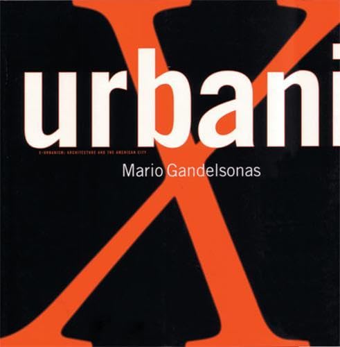 X-Urbanism: Architecture and the American City