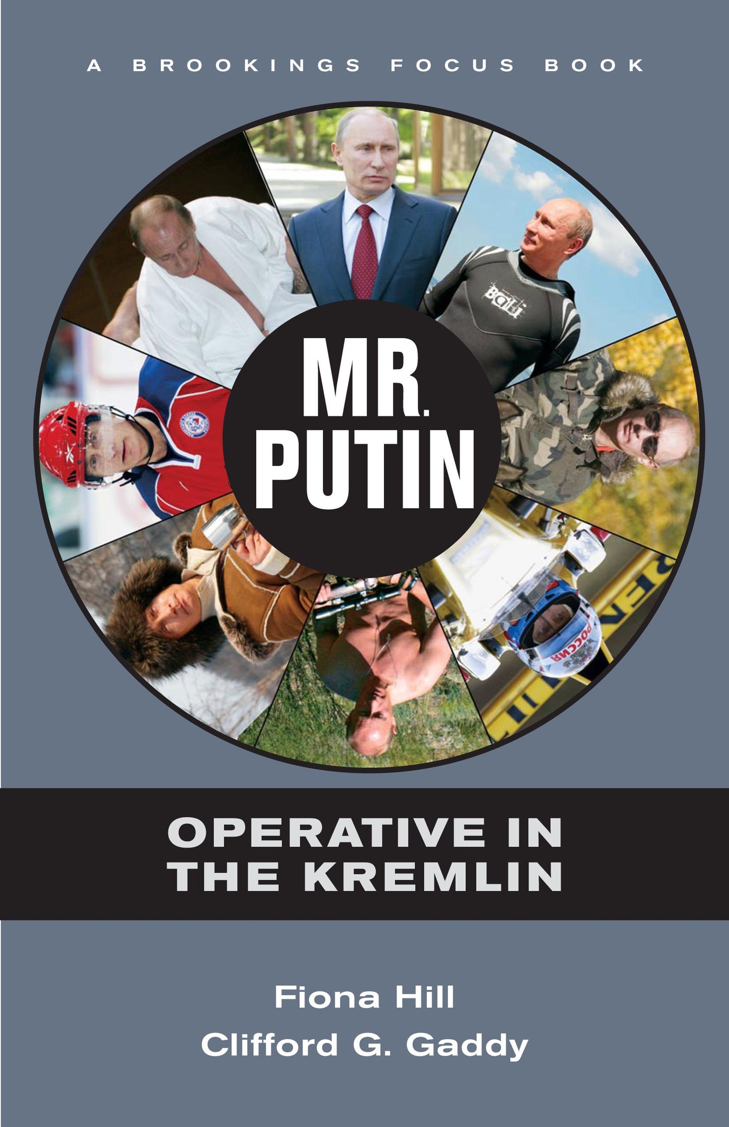 Mr. Putin: Operative in the Kremlin (Brooking Focus Books)