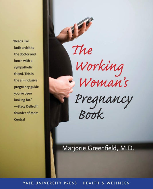 The Working Woman's Pregnancy Book (Yale University Press Health & Wellness)