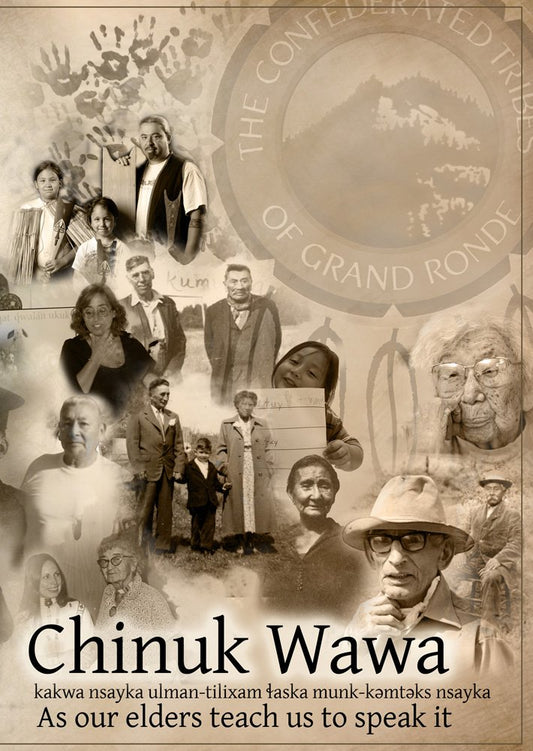 Chinuk Wawa: kakwa nsayka ulman-tilixam laska munk-kemteks nsayka / As Our Elders Teach Us to Speak It