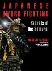Japanese Sword Fighting: Secrets of the Samurai