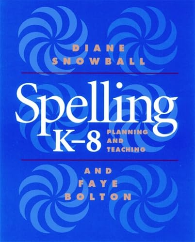 Spelling K-8: Planning and Teaching