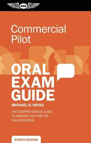 Commercial Pilot Oral Exam Guide: The comprehensive guide to prepare you for the FAA checkride (Oral Exam Guide series)