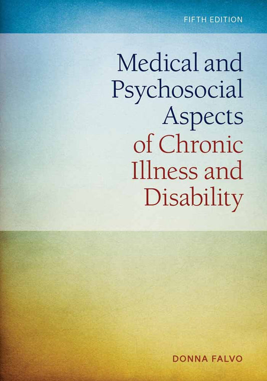 Medical and Psychosocial Aspects of Chronic Illness and Disability: .