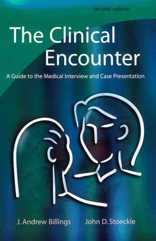 The Clinical Encounter: A Guide to the Medical Interview and Case Presentation
