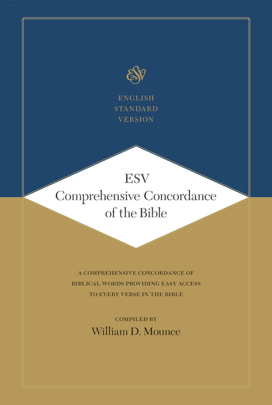 ESV Comprehensive Concordance of the Bible (A Comprehensive Concordance of Biblical Words Providing Easy Access to Every Verse in the Bible)