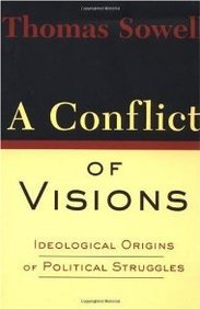 A Conflict of Visions: Idelogical Origins of Political Struggles