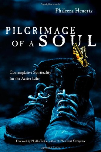 Pilgrimage of a Soul: Contemplative Spirituality for the Active Life