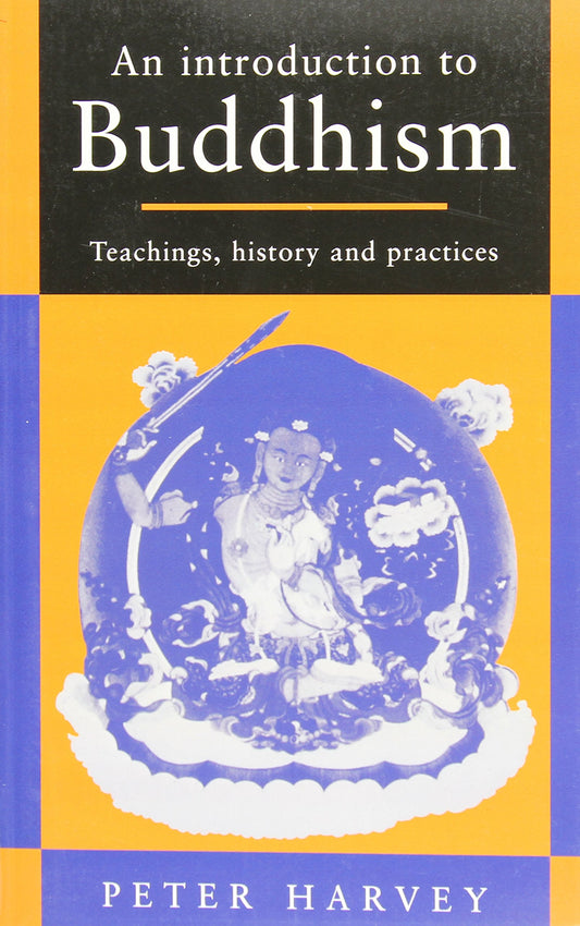 An Introduction to Buddhism: Teachings, History and Practices (Introduction to Religion)
