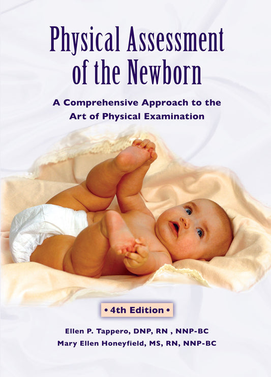 Physical Assessment of the Newborn: A Comprehensive Approach to the Art of Physical Examination