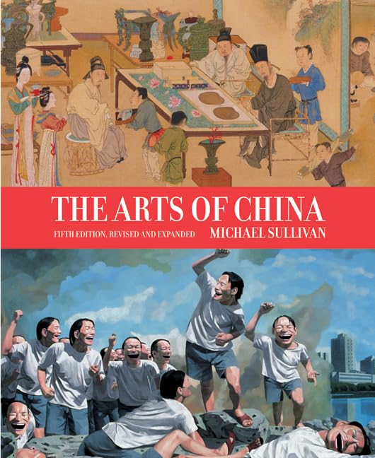 The Arts of China, 5th Revised & enlarged Edition