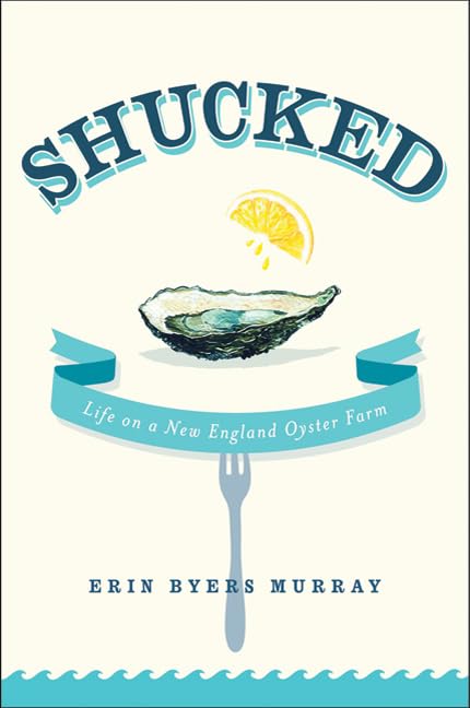 Shucked: Life on a New England Oyster Farm