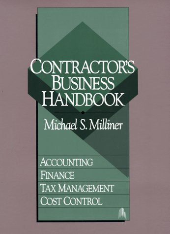 Contractor's Business Handbook: Accounting, Finance, Tax Management, Cost Control
