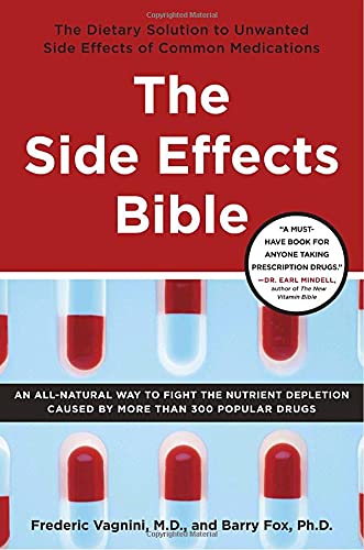 The Side Effects Bible: The Dietary Solution To The Unwanted Side Effects Of Common Medications