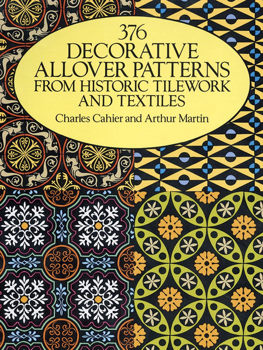 376 Decorative Allover Patterns from Historic Tilework and Textiles (Dover Pictorial Archive)