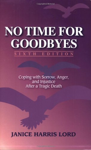 No Time for Goodbyes: Coping with Sorrow, Anger, and Injustice After a Tragic Death