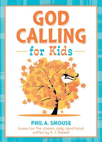 God Calling for Kids: Based on the classic devotional edited by A. J. Russell