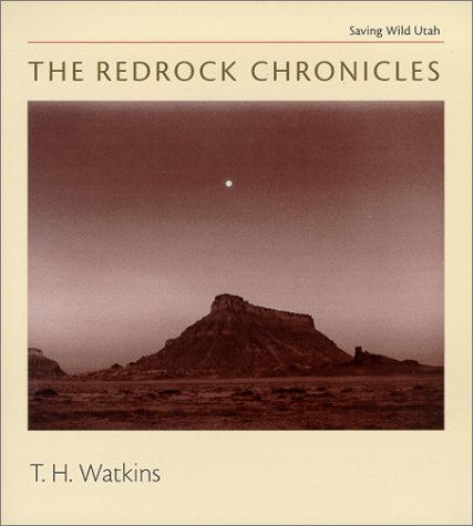 The Redrock Chronicles: Saving Wild Utah (Center Books on Space, Place, and Time)