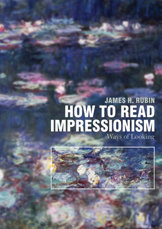 How to Read Impressionism: Ways of Looking