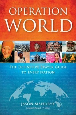 Operation World( The Definitive Prayer Guide to Every Nation)[OPERATION WORLD REV/E 7/E][Paperback]