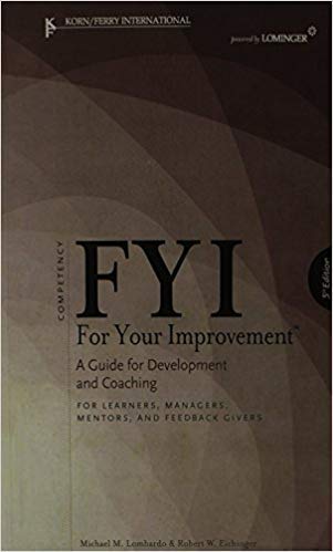 FYI: For Your Improvement - For Learners, Managers, Mentors, and Feedback Givers [1933578173] [9781933578170]