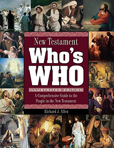 New Testament Who's Who - A Comprehensive Guide to the People in the New Testament