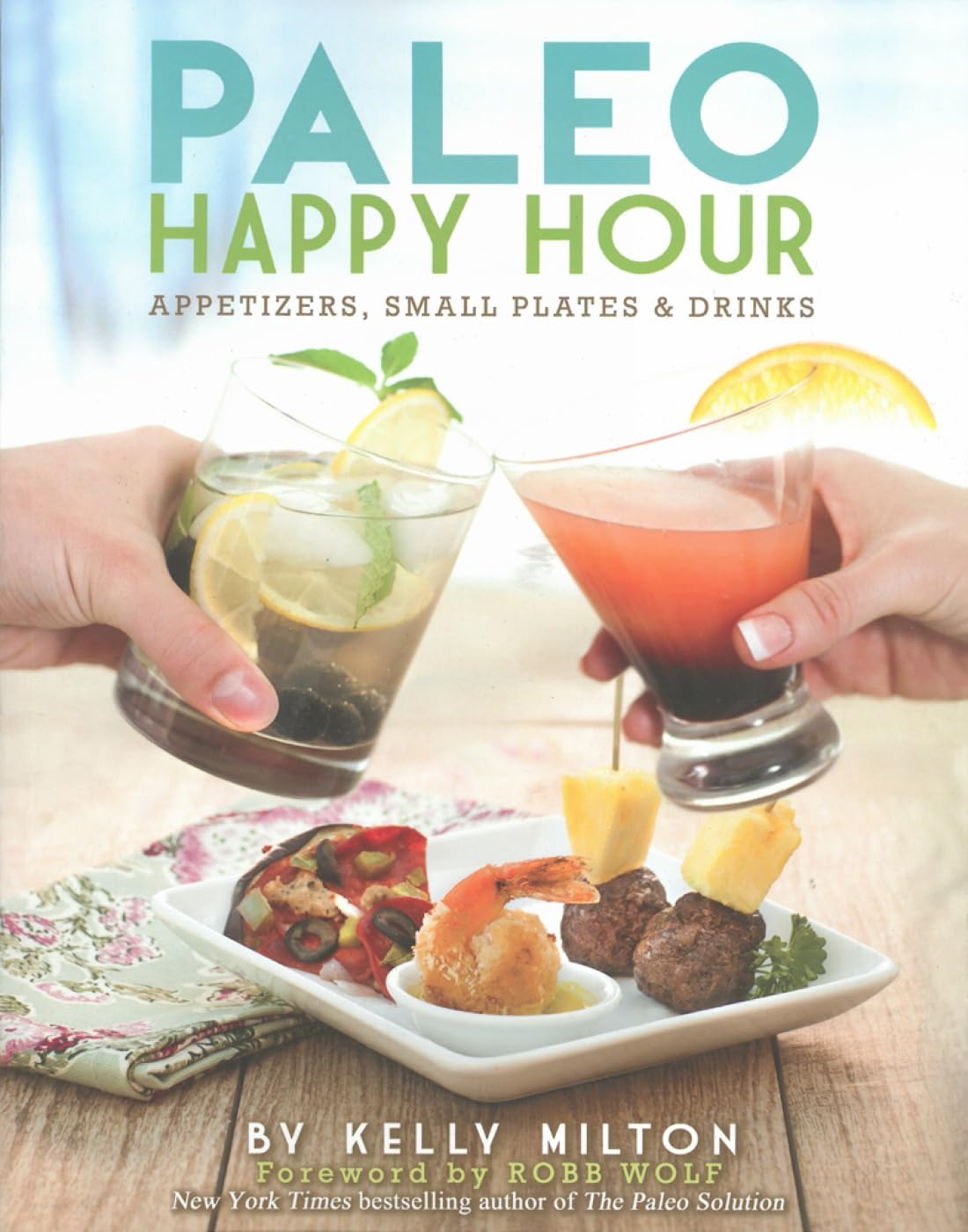 Paleo Happy Hour: Appetizers, Small Plates & Drinks