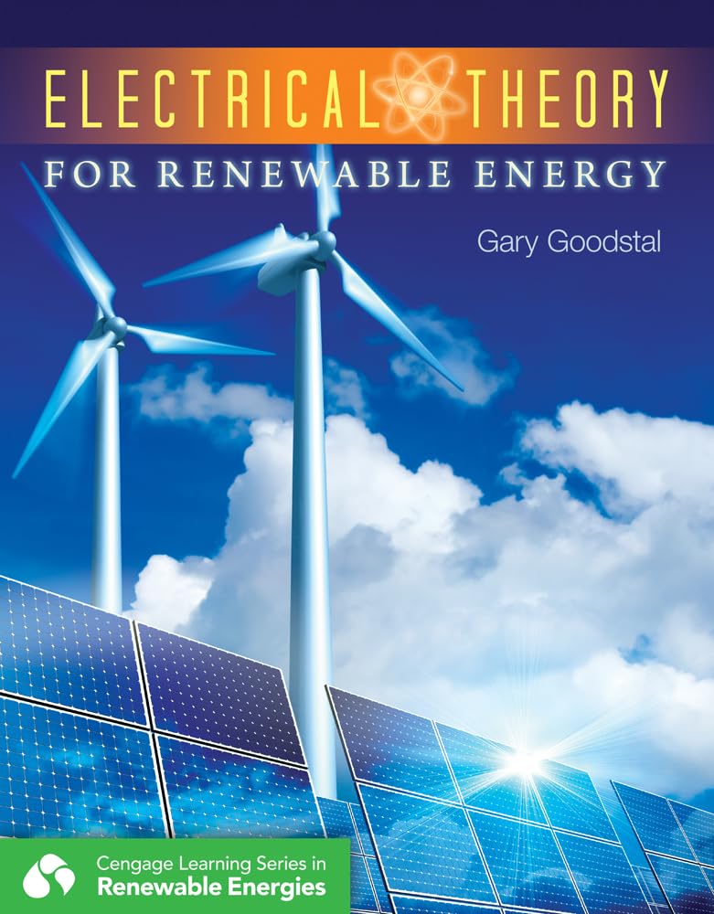 Electrical Theory for Renewable Energy (Go Green with Renewable Energy Resources)