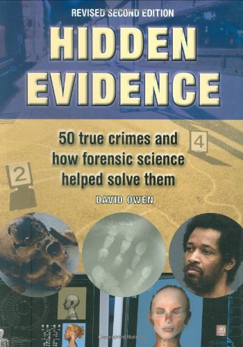 Hidden Evidence: 50 True Crimes and How Forensic Science Helped Solve Them