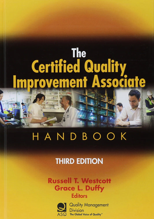The Certified Quality Improvement Associate Handbook: Basic Quality Principles and Practices
