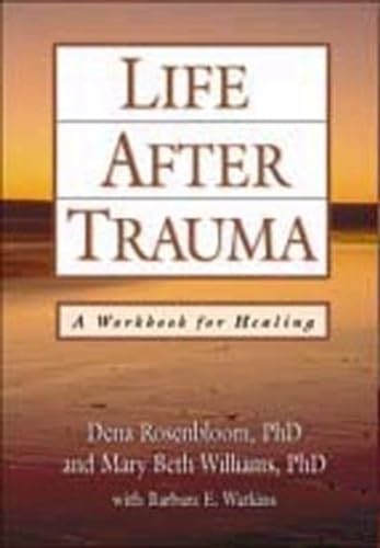 Life After Trauma: A Workbook for Healing