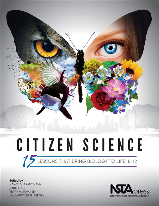 Citizen Science: 15 Lessons That Bring Biology to Life, 6-12 - PB344X