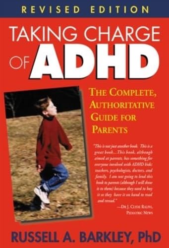 Taking Charge of ADHD, Revised Edition: The Complete, Authoritative Guide for Parents