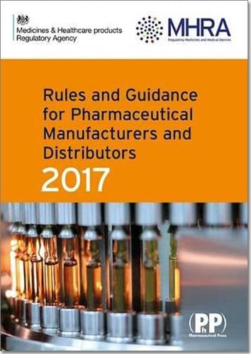 Rules and Guidance for Pharmaceutical Manufacturers and Distributors 2017: Orange Guide