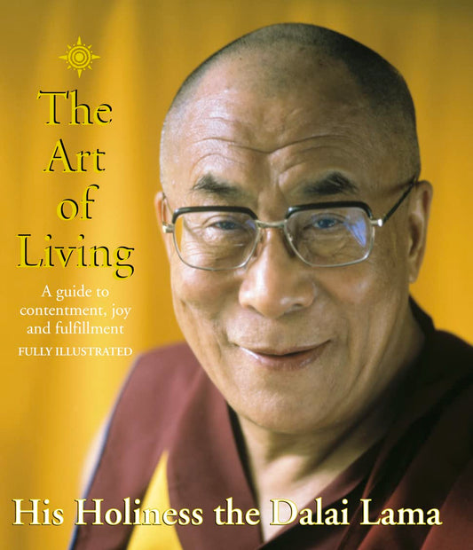 The Art of Living : A Guide to Contentment, Joy and Fulfillment