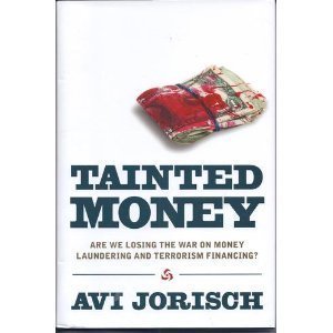 Tainted Money Are We Losing the War on Money Laundering and Terrorism Financing?