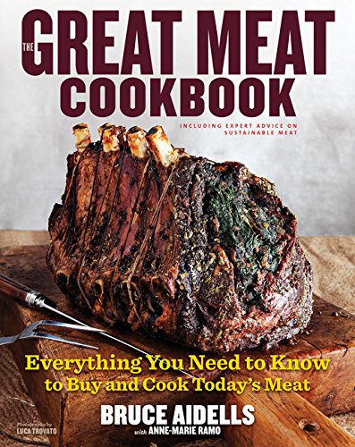 The Great Meat Cookbook: Everything You Need to Know to Buy and Cook Today's Meat