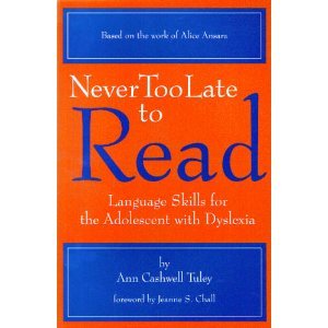 Never Too Late to Read : Language Skills for the Adolescent With Dyslexia : Based on the Work of Alice Ansara