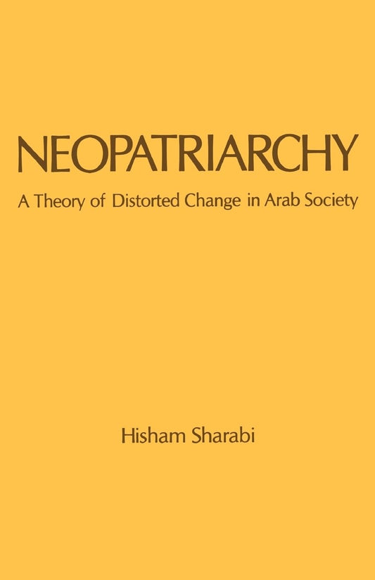 Neopatriarchy: A Theory of Distorted Change in Arab Society