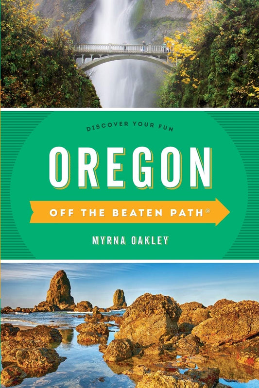 Oregon Off the Beaten Path®: Discover Your Fun (Off the Beaten Path Series)