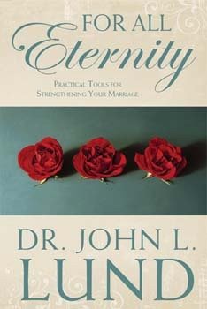 For all Eternity - Practical Tools for Strengthening Your Marriage
