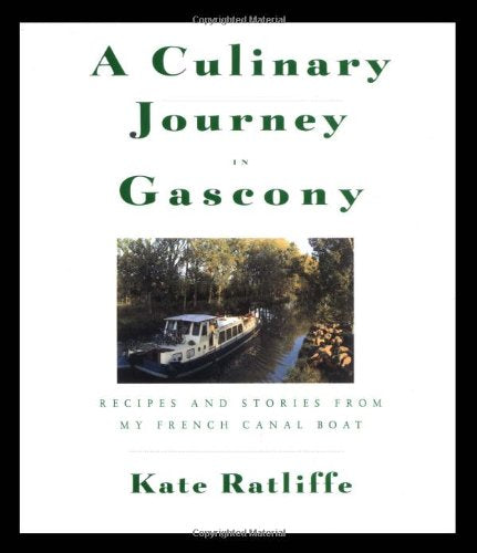A Culinary Journey in Gascony: Recipes and Stories from My French Canal Boat