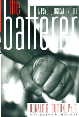 The Batterer: A Psychological Profile