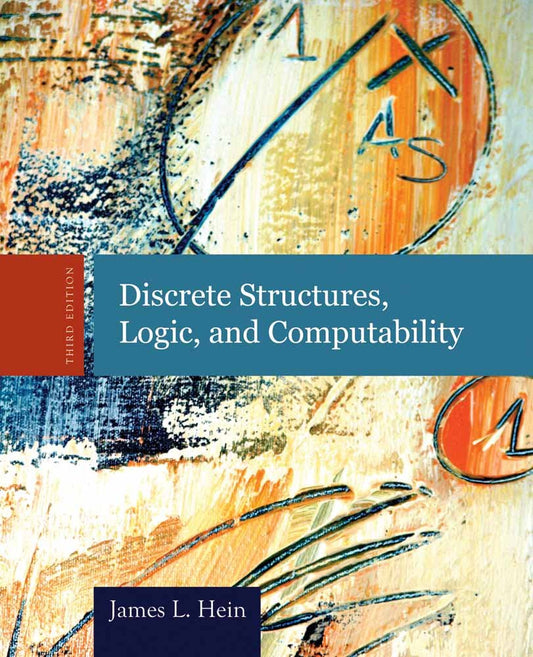 Discrete Structures, Logic, and Computability: .