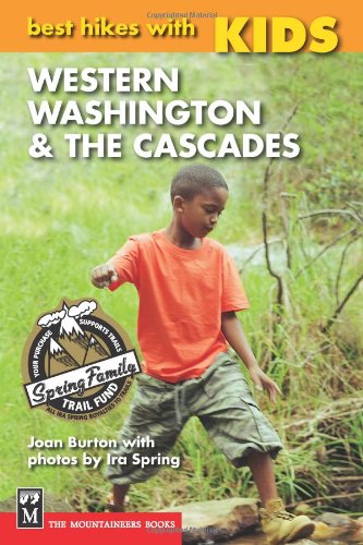 Best Hikes with Kids: Western Washington & The Cascades