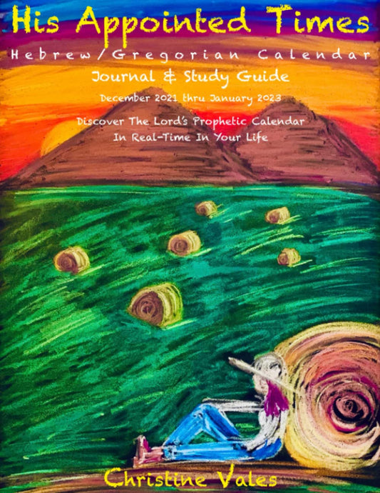 His Appointed Times: Hebrew / Gregorian Calendar Study Guide & Journal