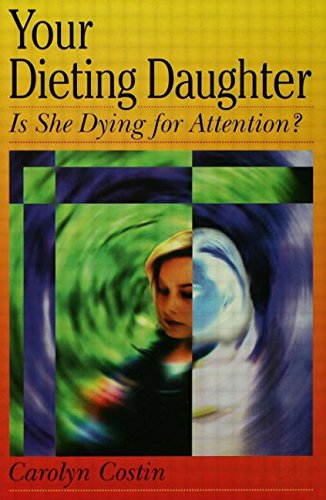 Your Dieting Daughter...Is She Dying For Attention?