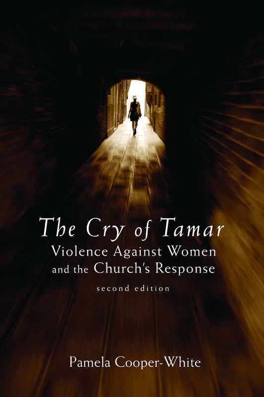The Cry of Tamar: Violence against Women and the Church's Response, Second Edition
