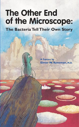 Other End of the Microscope: The Bacteria Tell Their Own Story, a Fantasy