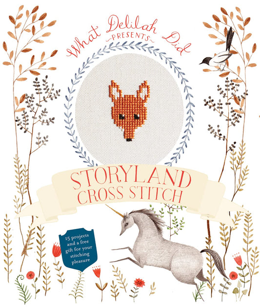 Storyland Cross Stitch: 15 Projects and a Free Gift for Your Stitching Pleasure